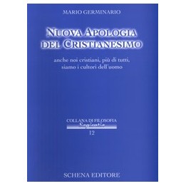 Nuova apologia del Cristianesimo anche noi cristiani, più di tutti, siamo i cultori dell’uomo