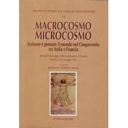 Macrocosmo-Microcosmo. Scrivere e pensare il mondo nel Cinquecento tra Italia e Francia. Atti del Convegno Internazionale di…