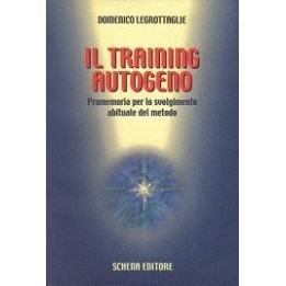 Training (Il) Autogeno. Promemoria per lo svolgimento abituale del metodo