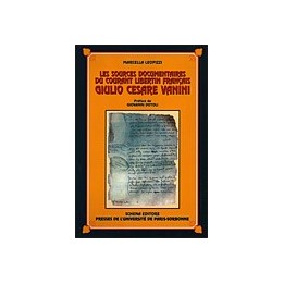 Sources (Les) documentaires du courant libertin français Giulio Cesare Vanini