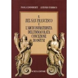 Bel (Il) San Francesco e l’Arciconfraternita dell’Immacolata Concezione di Ostuni