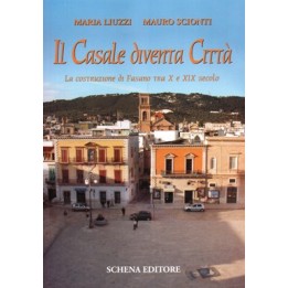 Casale (Il) diventa Città. La costruzione di Fasano tra X e XIX secolo