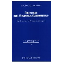 Percorsi del pensiero scientifico. Da Aristotele al Principio Antropico