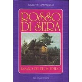 Rosso di sera. Fasano del buon tempo
