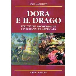 Dora e il drago. Strutture archetipiche e psicoanalisi applicata