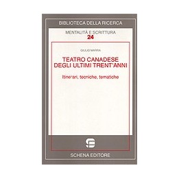 Teatro canadese degli ultimi trent’anni. Itinerari, tecniche, tematiche