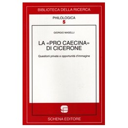 La Pro Caecina di Cicerone. Questioni private e opportunità d’immagine