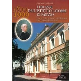 Cento (I) anni dell’Istituto Latorre di Fasano 1899-1999