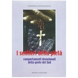 Sentieri (I) della pietà comportamenti devozionali della gente del Sud