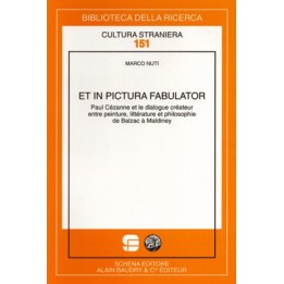 Et in pictura fabulator. Paul Cézanne et le dialogue créateur entre peinture, littérature et philosophie de Balzac à Maldiney
