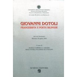 Giovanni Dotoli francesista e poeta bilingue. Atti del Seminario di Messina (aprile 2004)