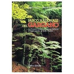 Parco nazionale del Gargano. La Foresta Umbra, le riserve naturali, le zone umide, le Isole Tremiti