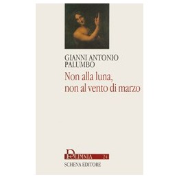 Non alla luna, non al vento di marzo