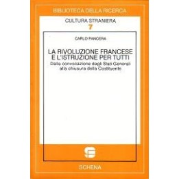 Rivoluzione (La) Francese e l’istruzione per tutti. Dalla convocazione degli Stati Generali alla chiusura della Costituente