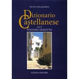 Dizionario Castellanese (vol. II) Italiano-Dialetto