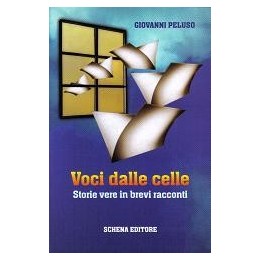 Voci dalle celle. Storie vere in brevi racconti