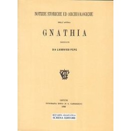 Notizie storiche ed archeologiche dell’ antica GNATHIA