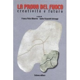 Prova (La) del Fuoco creatività e futuro