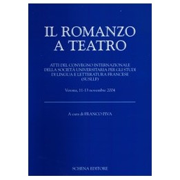 Romanzo (Il) a teatro. Atti del Convegno Internazionale della Società Universitaria per gli Studi di lingua e letteratura…
