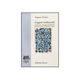 Leggere traducendo. Apollinaire, Aristofane, Baudelaire, Borges, Donne, La Fontane, Valéry