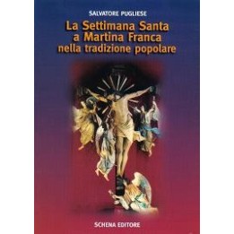 Settimana (La) Santa a Martina Franca nella tradizione popolare