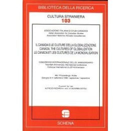 Canada (Il) e le culture della globalizzazione. Atti del Congresso internazionale, Bologna (settembre 1999)