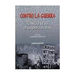 Contro la guerra. CARLO LEVI al popolo di Bari