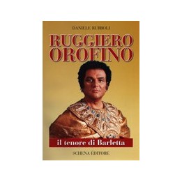 Ruggiero Orofino il tenore di Barletta