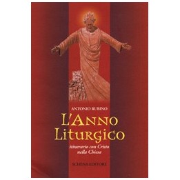 Anno (L') Liturgico itinerario con Cristo nella Chiesa