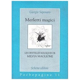 Merletti magici. Les dentelles magiques de Milvia Maglione