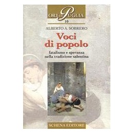 Voci di popolo, fatalismo e speranza nella tradizione salentina