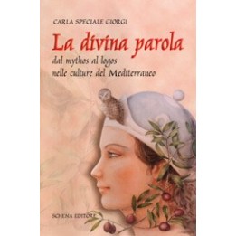 Divina (La) parola dal mythos al logos nelle culture del Mediterraneo